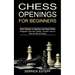 Chess Openings for Beginners: Endgame Tips and Tactics - Proven Tips on How to Win at Chess (Chess Endgame for Beginners and Casual Players)