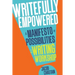 Writefully Empowered: A Manifesto of Possibilities in the Writing Workshop