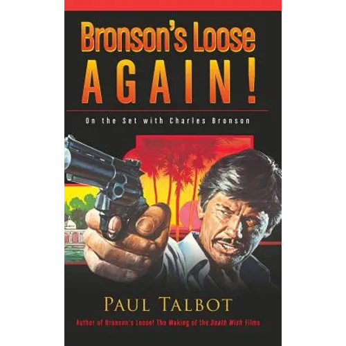 Bronson's Loose Again! On the Set with Charles Bronson (hardback)