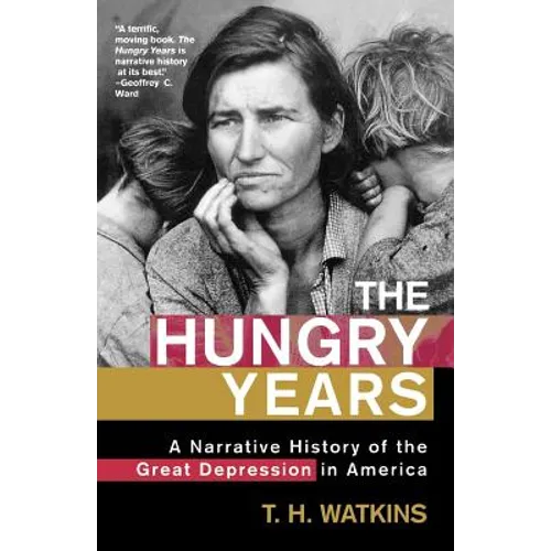The Hungry Years: A Narrative History of the Great Depression in America