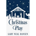 Christmas Play: The Story of the Coming of Jesus, for Production in Churches, Using the Text of the English Standard Version of the Bible