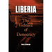 Liberia: The Violence of Democracy