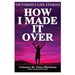 How I Made It Over: Victorious Life Stories