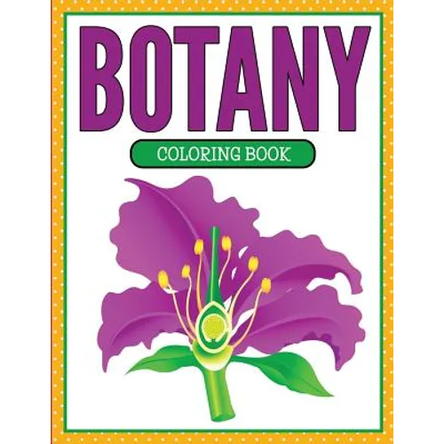 Botany Coloring Book (Plants and Flowers Edition)