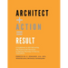 Architect + Action = Result, 2nd Edition