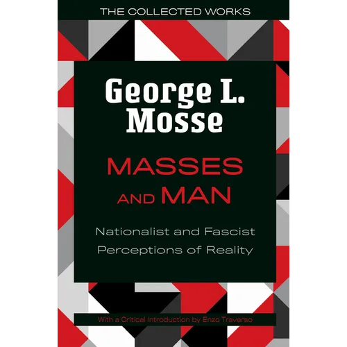 Masses and Man: Nationalist and Fascist Perceptions of Reality