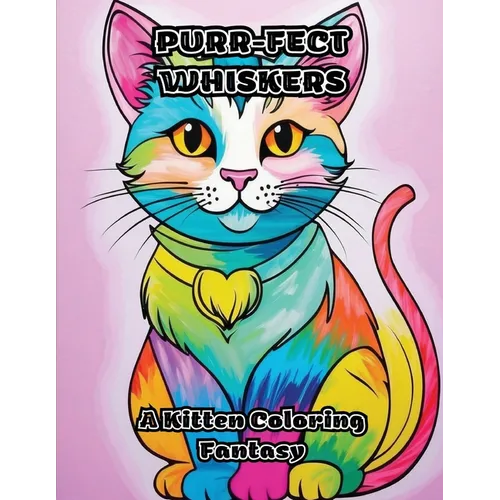 Purr-fect Whiskers: A Kitten Coloring Fantasy