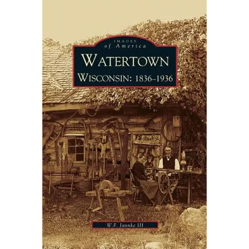 Watertown: Wisconsin: 1836-1936