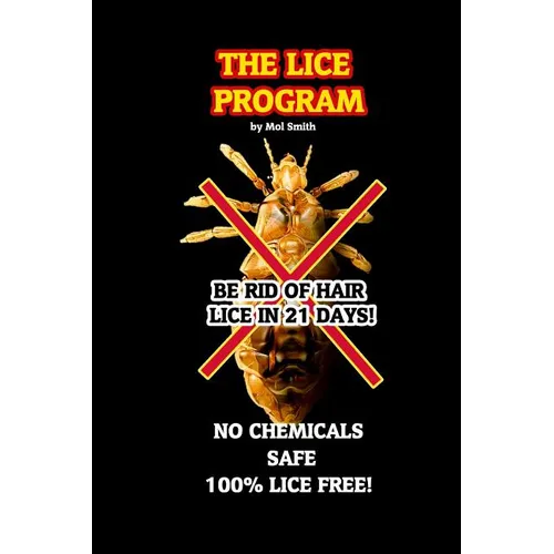 The Lice Program (Be free of head lice in 21 days)