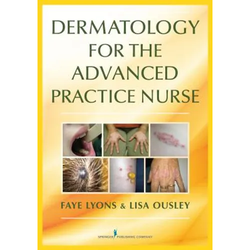Dermatology for the Advanced Practice Nurse
