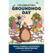 Celebrating Groundhog Day: History, Traditions, and Activities - A Holiday Book for Kids