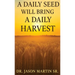 A Daily Seed Will Bring a Daily Harvest