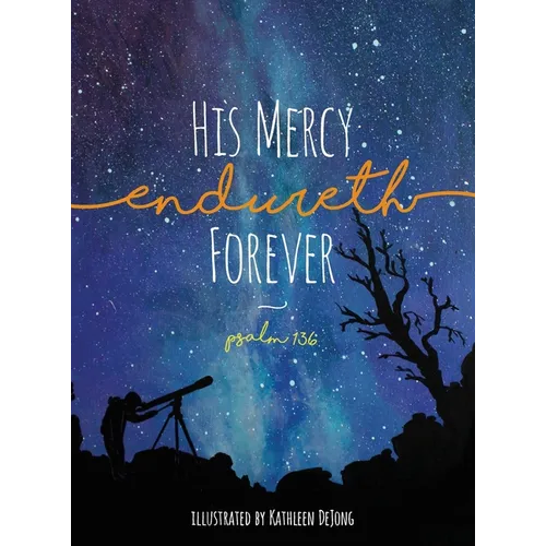 His Mercy Endureth Forever: Psalm 136