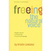Freeing the Natural Voice: Imagery and Art in the Practice of Voice and Language (Revised & Expanded)