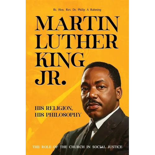 Martin Luther King Jr.: His Religion, His Philosophy