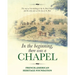 In the Beginning, there was a Chapel