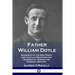 Father William Doyle: Biography of the Irish Priest and Chaplain Renowned for His Spiritual Wisdom and Personal Bravery