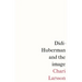 Didi-Huberman and the Image