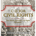 C is for Civil Rights: The African-American Civil Rights Movement Children's History Books