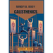 Mindful Body Calisthenics: Achieving Physical and Mental Harmony through Mindful Movement (2024 Guide)
