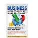 Business: How to Quickly Make Real Money - Effective Methods to Make More Money: Easy and Proven Business Strategies for Beginne