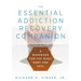 The Essential Addiction Recovery Companion: A Guidebook for the Mind, Body, and Soul