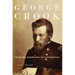 George Crook: From the Redwoods to Appomattox