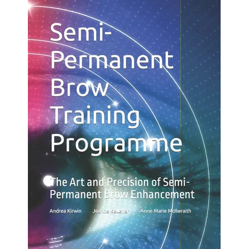 Semi-Permanent Brow Training Programme: The Art and Precision of Semi-Permanent Brow Enhancement