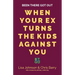 Been There Got Out: When Your Ex Turns The Kids Against You