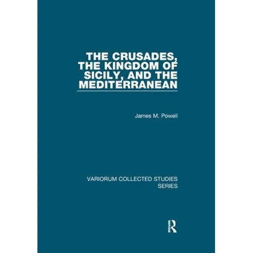 The Crusades, The Kingdom of Sicily, and the Mediterranean