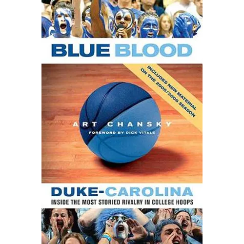 Blue Blood: Duke-Carolina: Inside the Most Storied Rivalry in College Hoops
