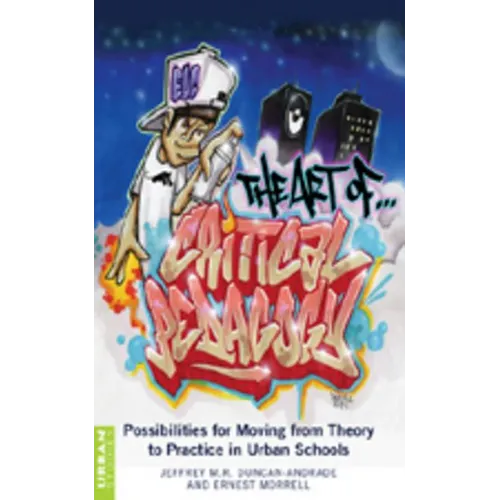 The Art of Critical Pedagogy: Possibilities for Moving from Theory to Practice in Urban Schools