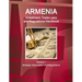 Armenia Investment, Trade Laws and Regulations Handbook Volume 1 Strategic Information and Regulations