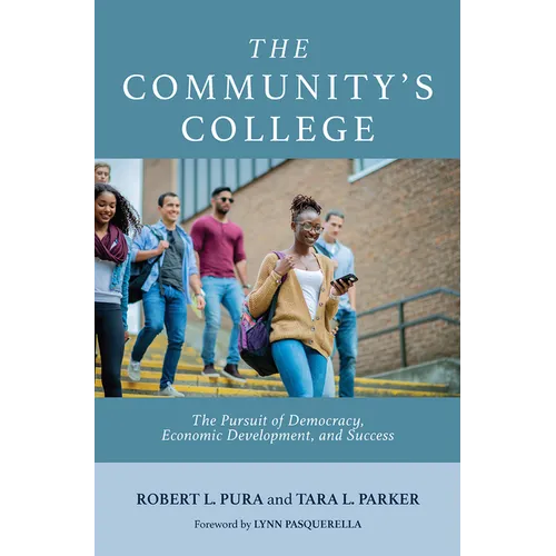 The Community's College: The Pursuit of Democracy, Economic Development, and Success