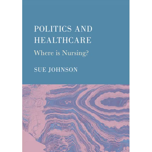 Politics and Healthcare: Where is Nursing?