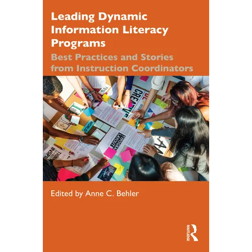 Leading Dynamic Information Literacy Programs: Best Practices and Stories from Instruction Coordinators