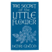 The Secret of the Little Flower