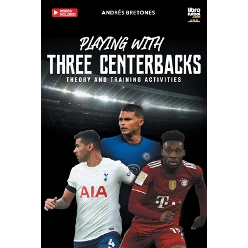 Playing with three centerbacks: Theory and training activities
