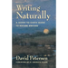 Writing Naturally: A Down-To-Earth Guide to Nature Writing