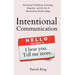 Intentional Communication: Emotional Validation, Listening, Empathy, and the Art of Harmonious Relationships