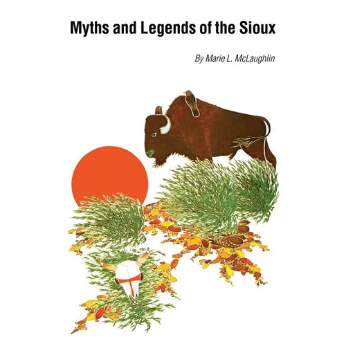 Myths and Legends of the Sioux