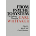 From Psyche to System: The Evolving Therapy of Carl Whitaker