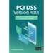 PCI DSS Version 4.0.1: A Guide to the Payment Card Industry Data Security Standard