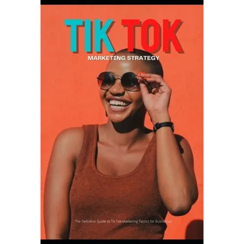 Tik Tok Marketing Strategy