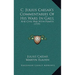 C. Julius Caesar's Commentaries Of His Wars In Gaul: And Civil War With Pompey (1737)