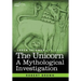 The Unicorn: A Mythological Investigation
