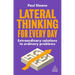 Lateral Thinking for Every Day: Extraordinary Solutions to Ordinary Problems