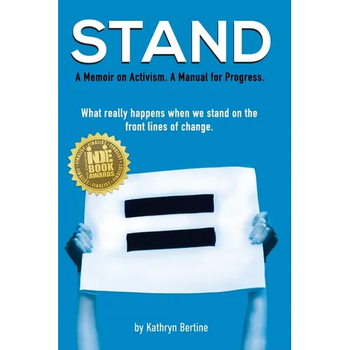 Stand: A memoir on activism. A manual for progress. What really happens when we stand on the front lines of change.