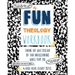 My Fun Theology Workbook: Finding Out What (The) God (of Your Understanding) Wants from You