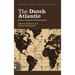 The Dutch Atlantic: Slavery, Abolition and Emancipation